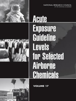 cover image of Acute Exposure Guideline Levels for Selected Airborne Chemicals, Volume 17